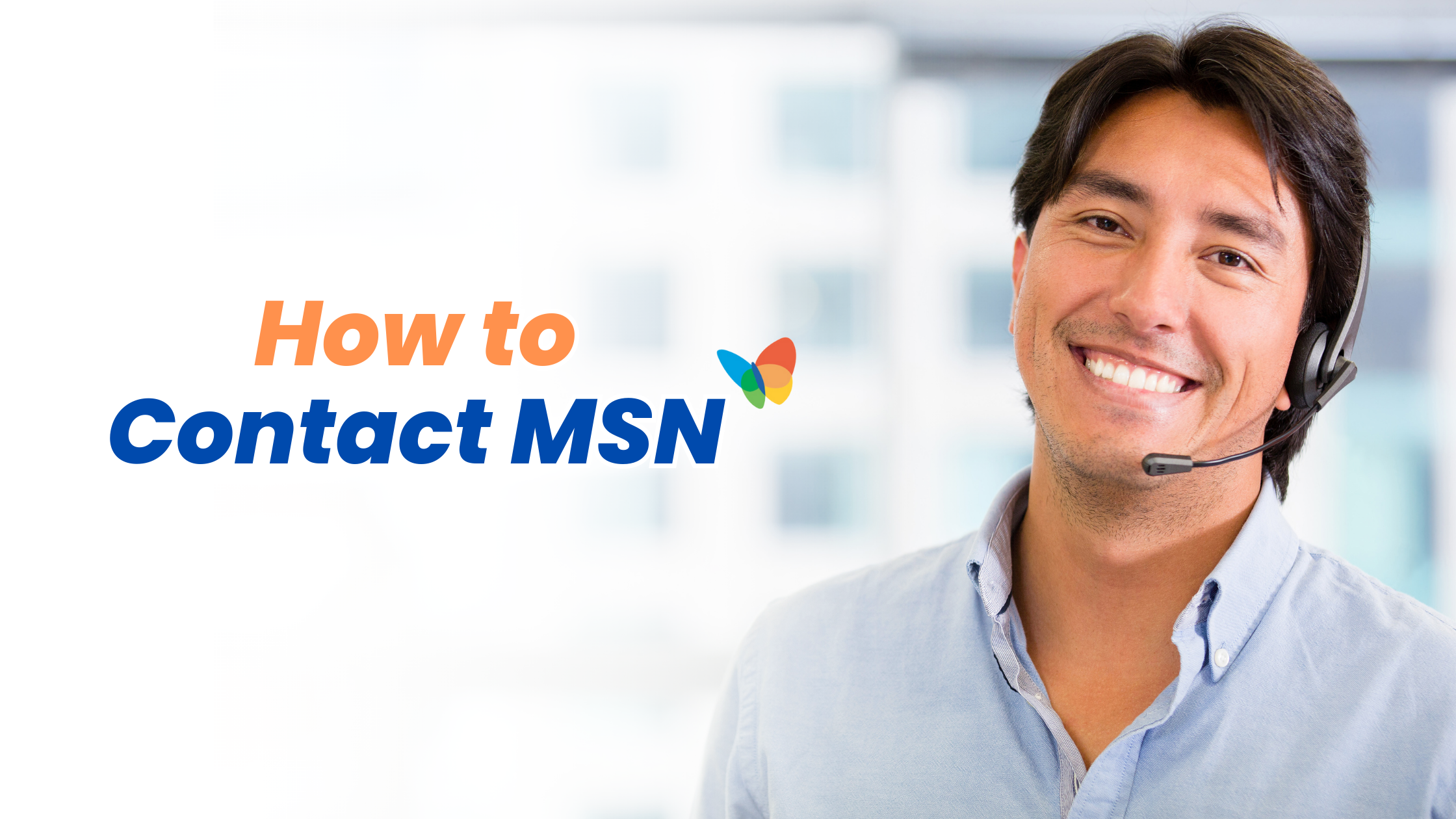 How to Contact MSN Customer Support for Quick Solutions