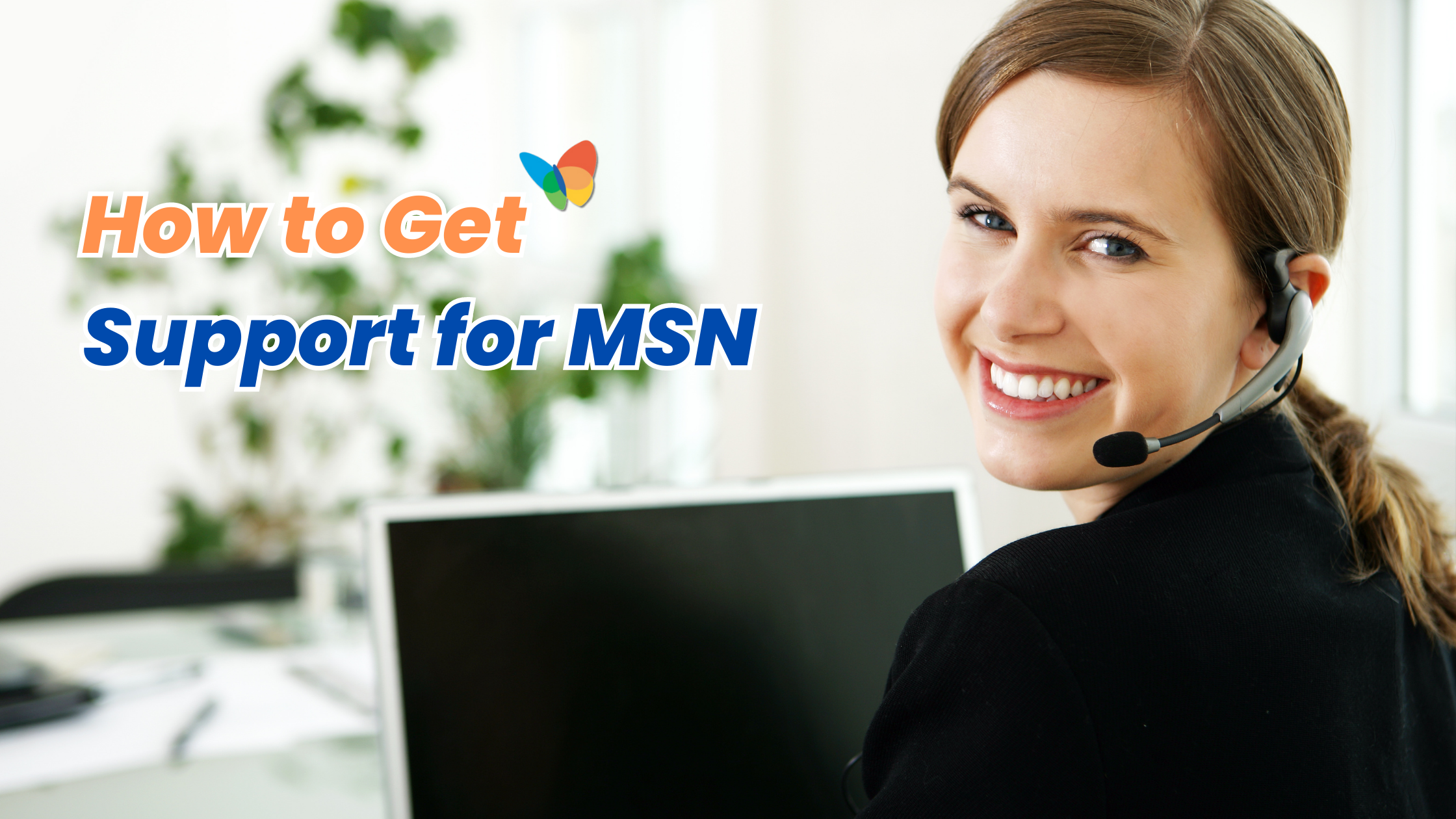 How To Get Support For MSN